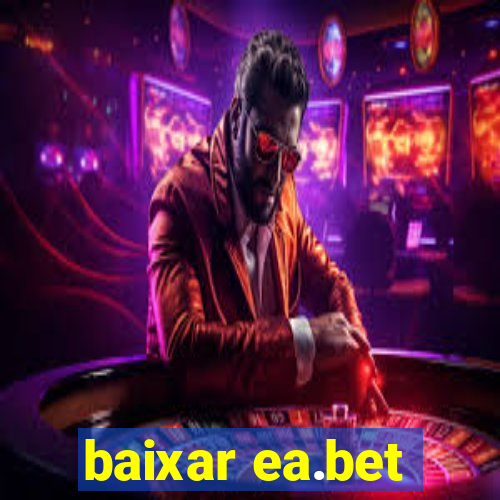 baixar ea.bet